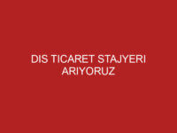DIS TICARET STAJYERI ARIYORUZ