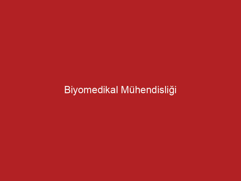 Biyomedikal Mühendisliği